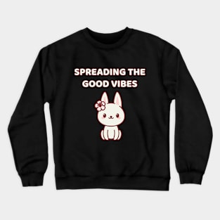 Spreading the good vibes Crewneck Sweatshirt